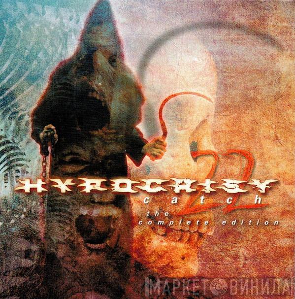 Hypocrisy - Catch 22 (The Complete Edition)