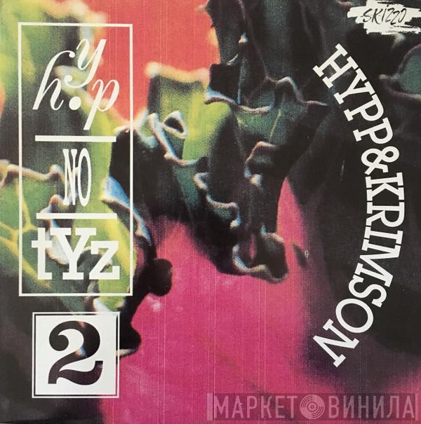 Hypp & Krimson - HYP-NO-TYZ 2