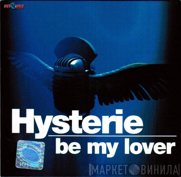  Hysterie  - Be My Lover