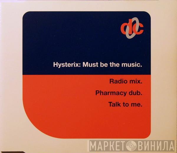 Hysterix  - Must Be The Music / Talk To Me