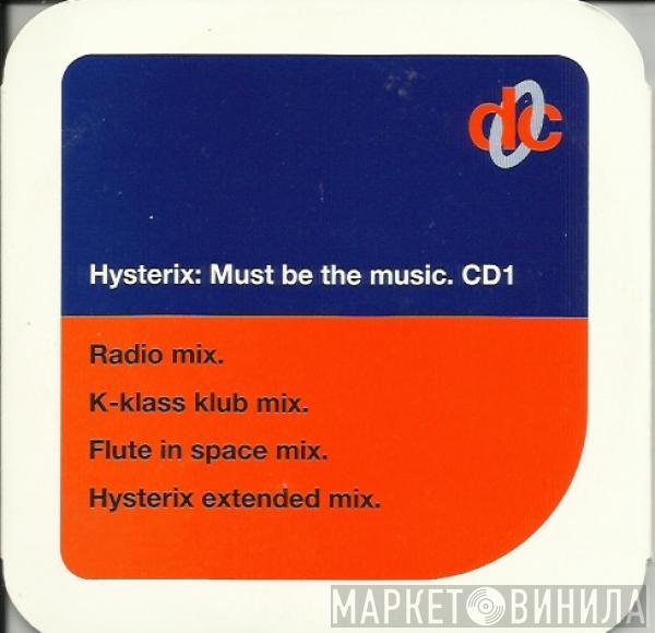 Hysterix - Must Be The Music