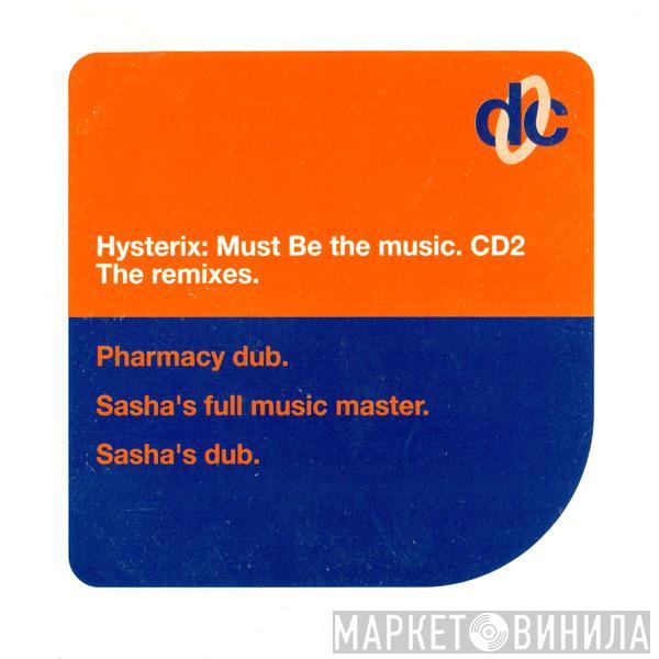  Hysterix  - Must Be The Music