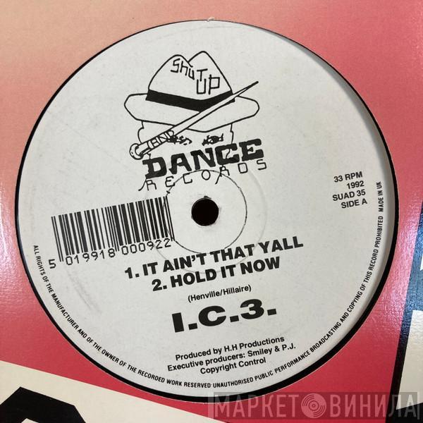 I.C.3. - It Ain't That Yall