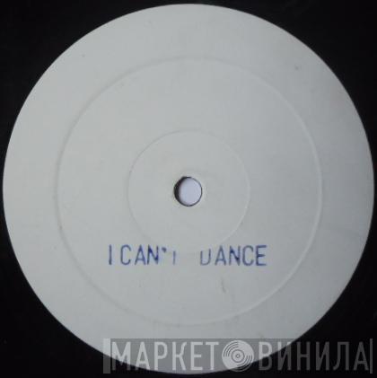  - I Can't Dance