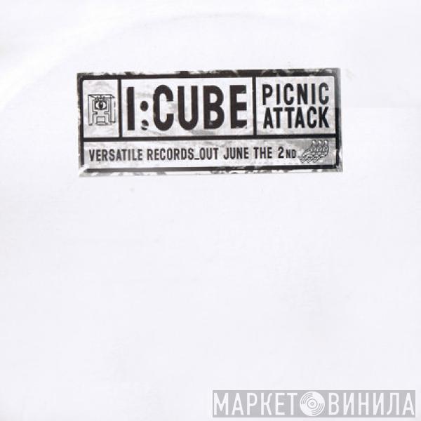  I:Cube  - Picnic Attack