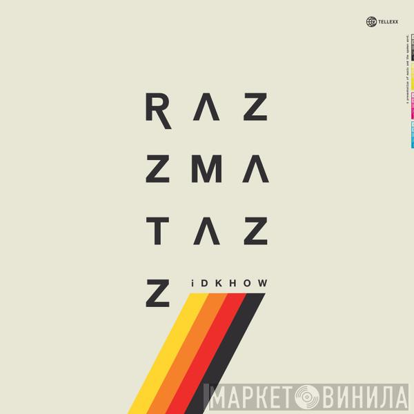  I DONT KNOW HOW BUT THEY FOUND ME  - Razzmatazz