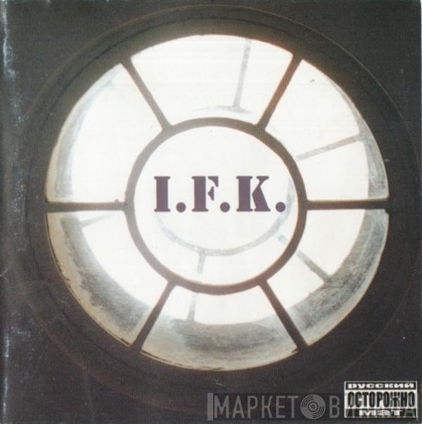 I.F.K. - 2004