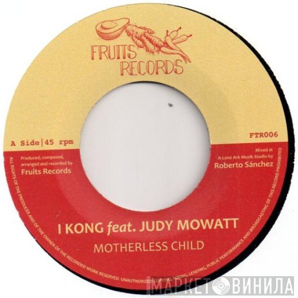 I Kong, Judy Mowatt - Motherless Child