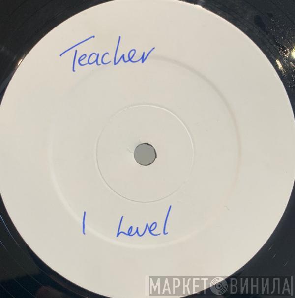 I-Level - Teacher (Extended Dance Mix) / All My Love