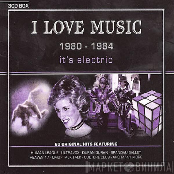  - I Love Music - 1980-1984 It's Electric