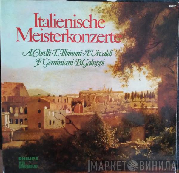 - I Musici · Arcangelo Corelli · Tomaso Albinoni · Antonio Vivaldi · Francesco Geminiani  Baldassare Galuppi  - Italienische Meisterkonzerte