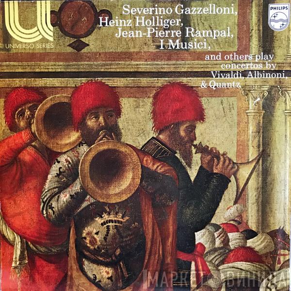 , I Musici , Severino Gazzelloni , Heinz Holliger  Jean-Pierre Rampal  - And Others Play Concertos By Vivaldi, Albinoni, & Quantz