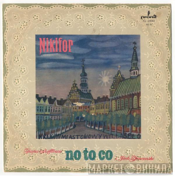 I No To Co  Piotr Janczerski  - Nikifor