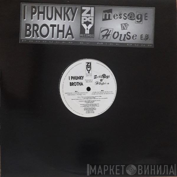 I Phunky Brotha - Message N' House E.P.