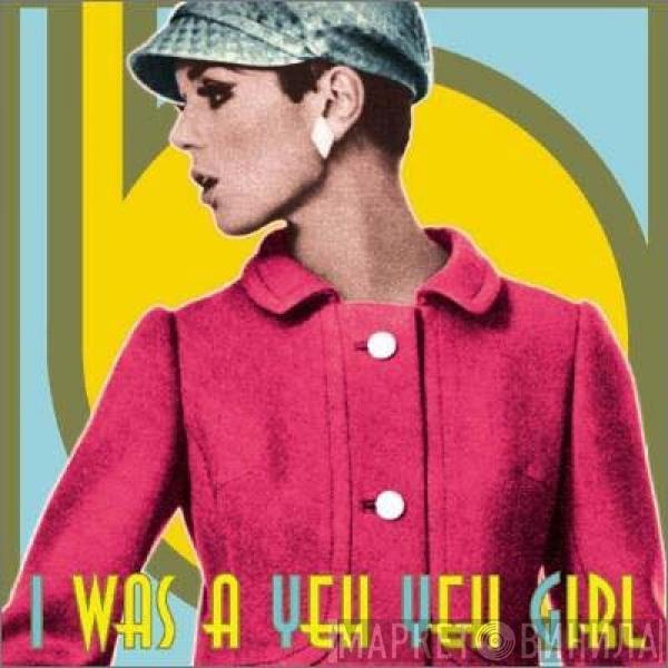  - I Was A Yeh Yeh Girl