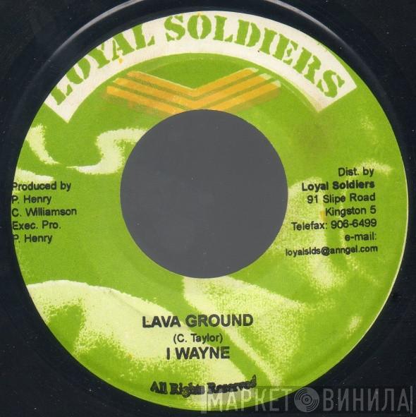 I Wayne - Lava Ground