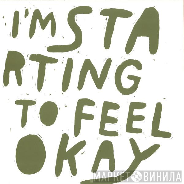  - I'm Starting To Feel Okay Vol 6 Part Two