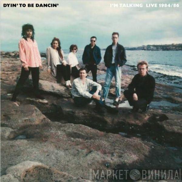 I'm Talking - Dyin' To Be Dancin'