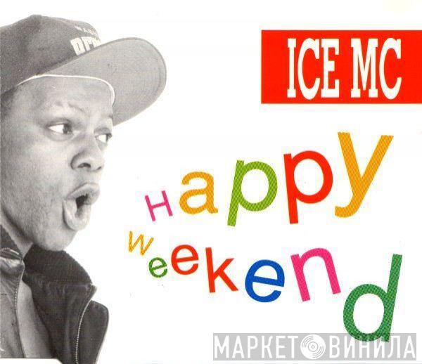  ICE MC  - Happy Weekend