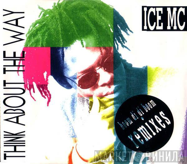  ICE MC  - Think About The Way (Boom Di Di Boom Remixes)