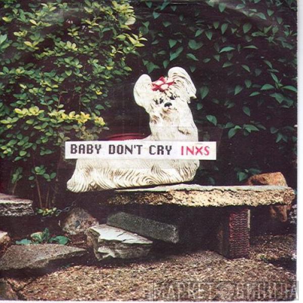  INXS  - Baby Don't Cry