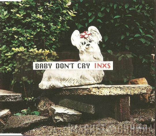  INXS  - Baby Don't Cry