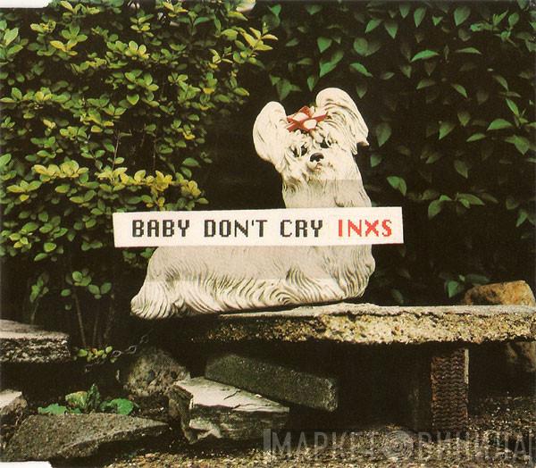  INXS  - Baby Don't Cry