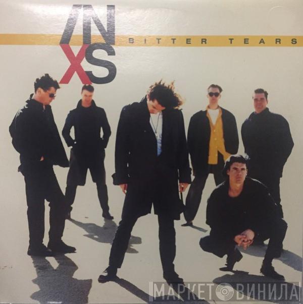  INXS  - Bitter Tears