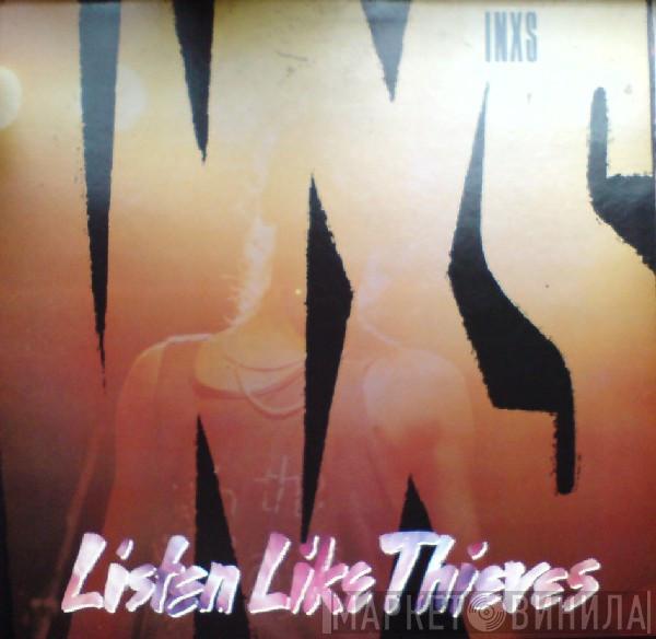 INXS - Listen Like Thieves