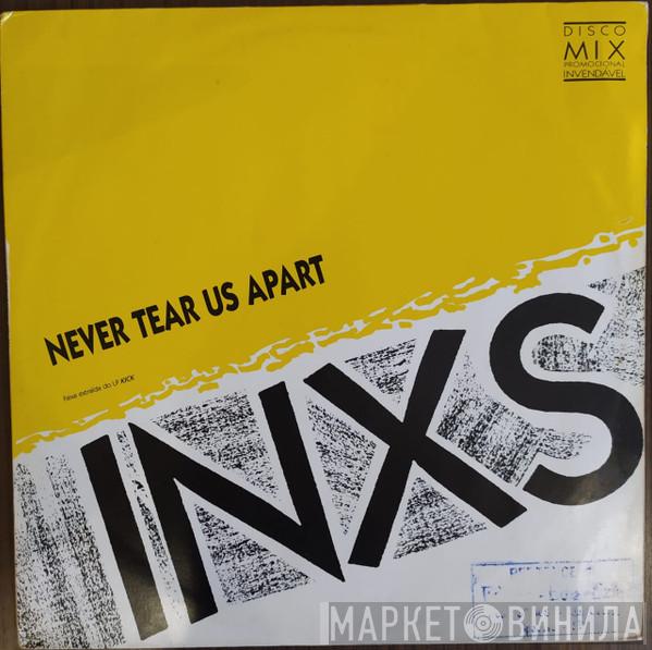  INXS  - Never Tear Us Apart