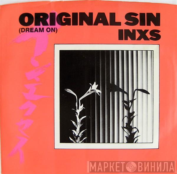  INXS  - Original Sin (Dream On)