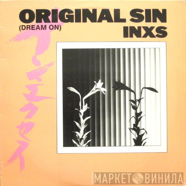  INXS  - Original Sin (Dream On)