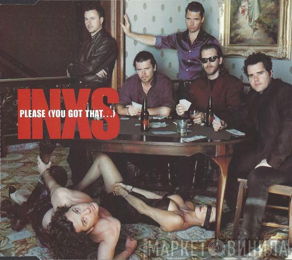INXS - Please (You Got That...)