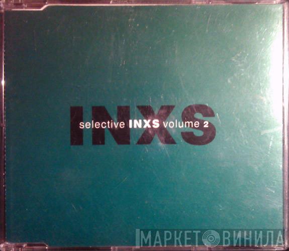 INXS - Selective INXS Volume 2