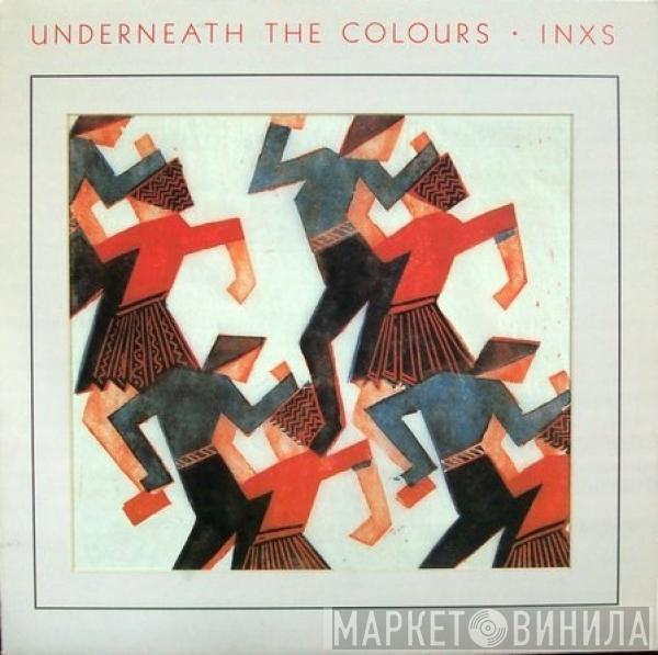  INXS  - Underneath The Colours