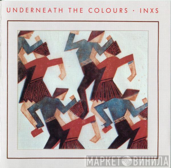  INXS  - Underneath The Colours
