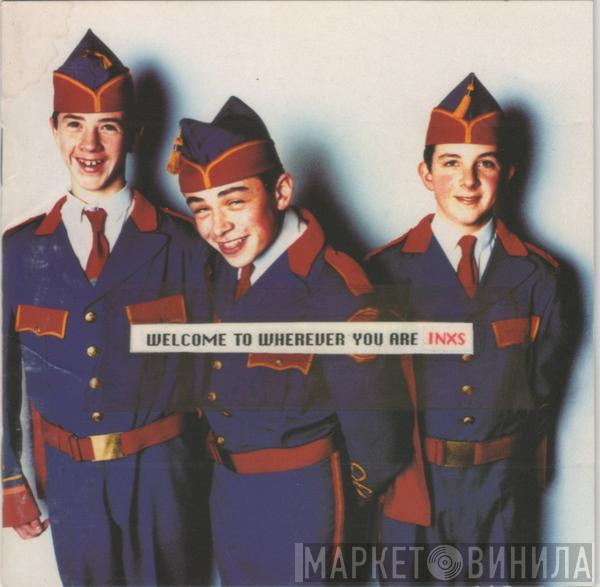 INXS - Welcome To Wherever You Are