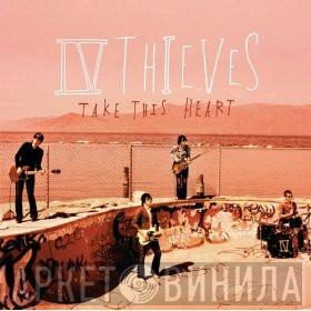 IV Thieves - Take This Heart