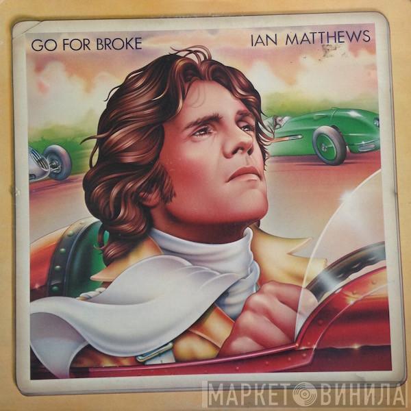  Iain Matthews  - Go For Broke