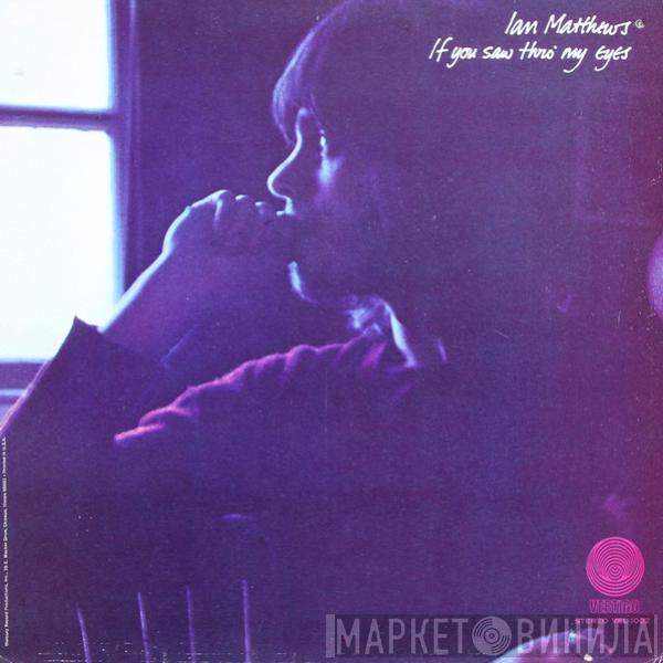 Iain Matthews - If You Saw Thro' My Eyes