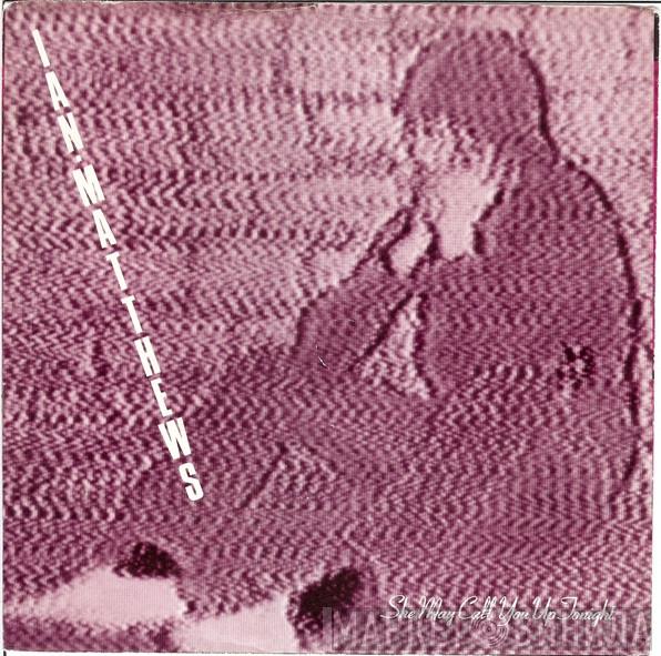  Iain Matthews  - She May Call You Up Tonight