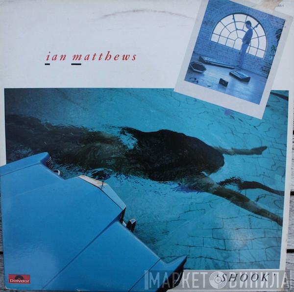  Iain Matthews  - Shook