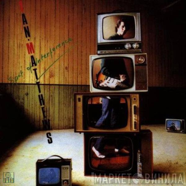 Iain Matthews - Spot Of Interference