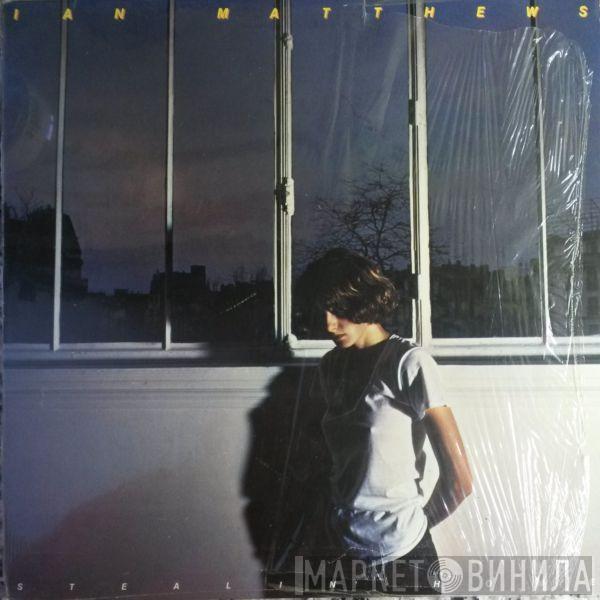 Iain Matthews  - Stealin' Home