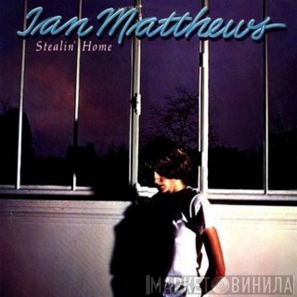  Iain Matthews  - Stealin' Home