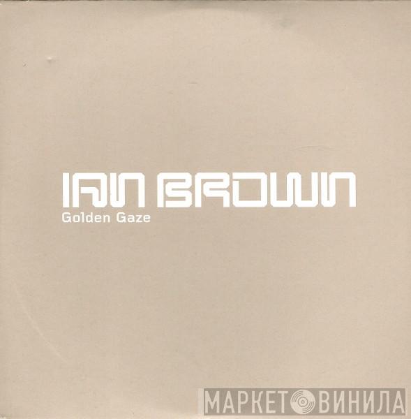 Ian Brown - Golden Gaze