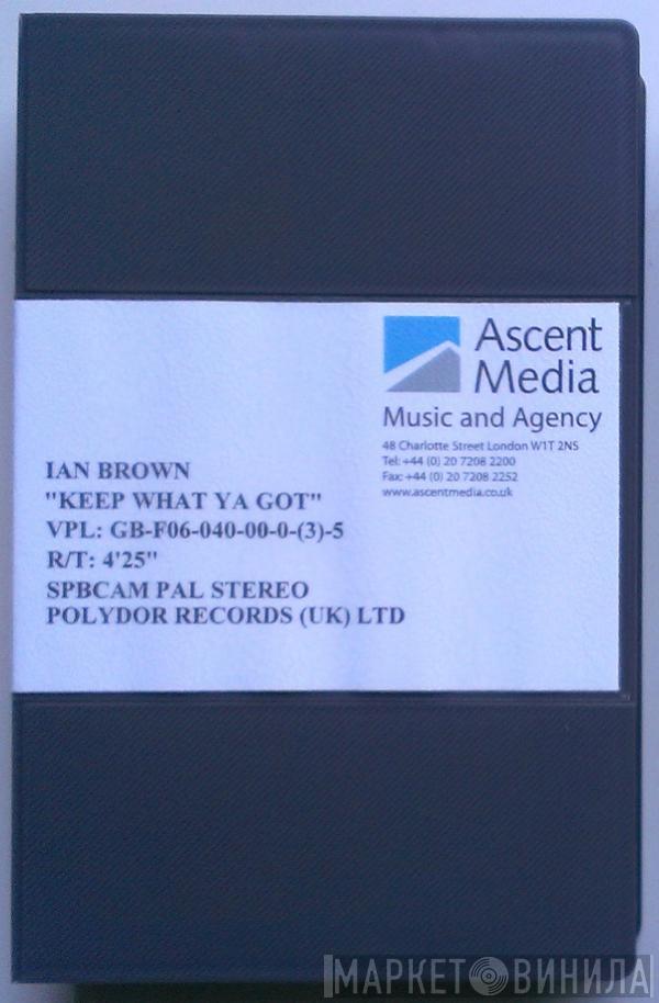  Ian Brown  - Keep What Ya Got
