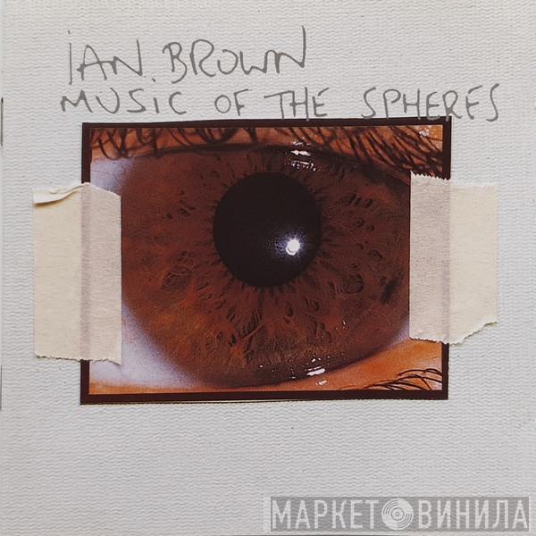 Ian Brown - Music Of The Spheres