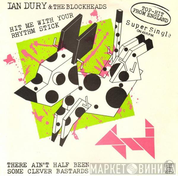  Ian Dury And The Blockheads  - Hit Me With Your Rhythm Stick / There Ain't Half Been Some Clever Bastards