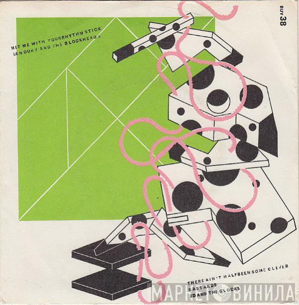  Ian Dury And The Blockheads  - Hit Me With Your Rhythm Stick / There Ain't Half Been Some Clever Bastards
